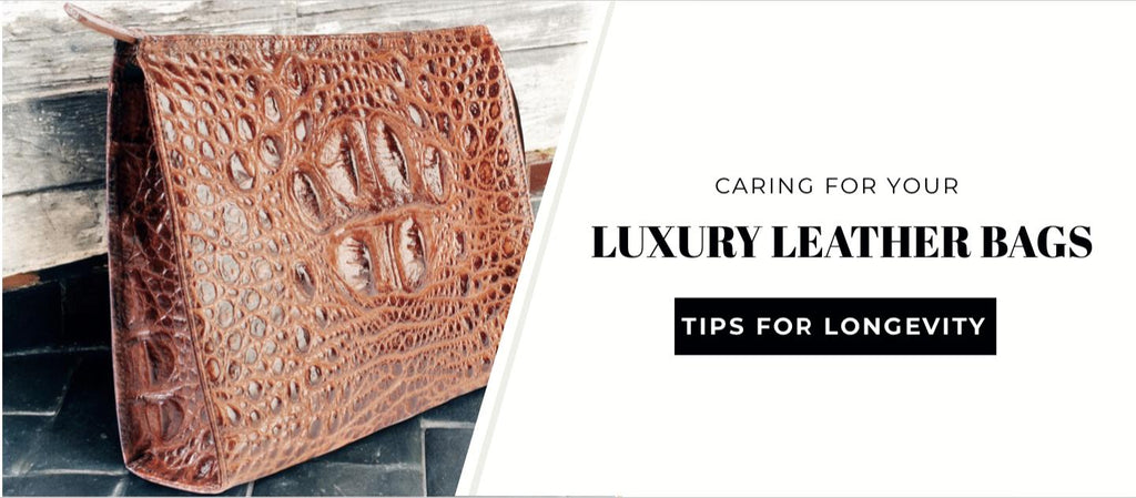 Caring for Your Luxury Leather Bags: Tips for Longevity